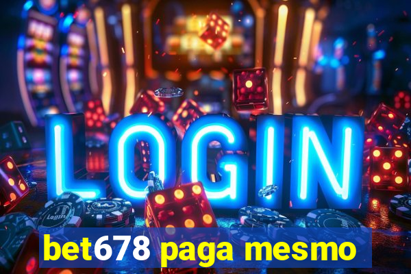 bet678 paga mesmo